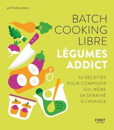 Emprunter Batch cooking libre. Légumes addict livre