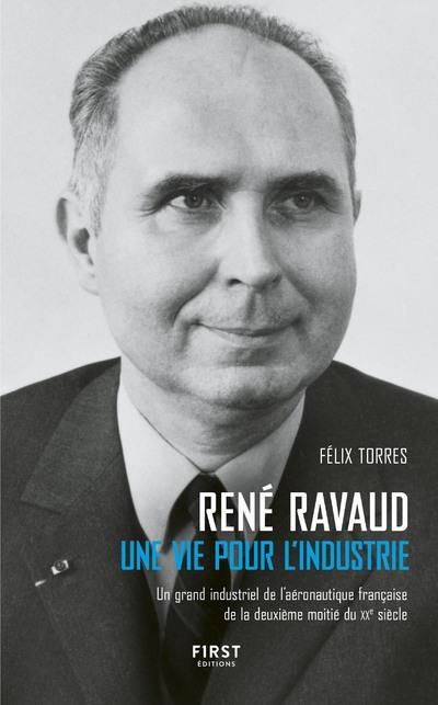 Emprunter René Ravaud. Une vie pour l'industrie. Un grand industriel de l'aéronautique française de la deuxièm livre