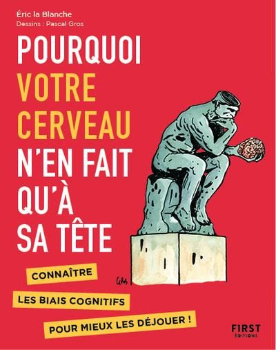 Emprunter Pourquoi votre cerveau n'en fait qu'à sa tête. Connaître les biais cognitifs pour mieux les déjouer livre