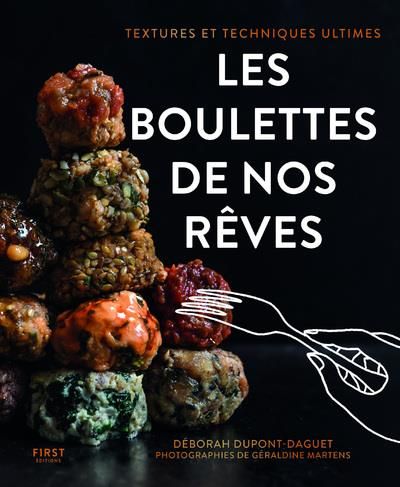 Emprunter Les boulettes de nos rêves. Textures et techniques ultimes livre