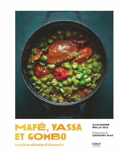 Emprunter Mafé, yassa et gombo. La cuisine africaine d'Alexandre livre