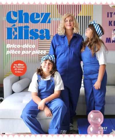 Emprunter Chez Elisa. Brico-déco pièce par pièce livre