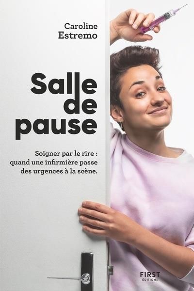 Emprunter Salle de pause. Soigner par le rire : quand une infirmière passe des urgences à la scène livre