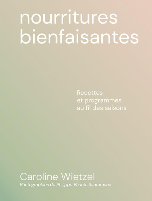 Emprunter Les nourritures bienfaisantes livre