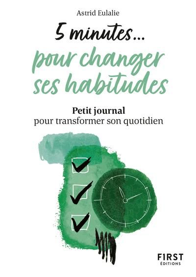 Emprunter 5 minutes... pour changer ses habitudes. Petit journal pour transformer son quotidien livre