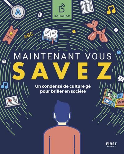 Emprunter Maintenant vous savez. Un condensé de culture gé pour briller en société livre