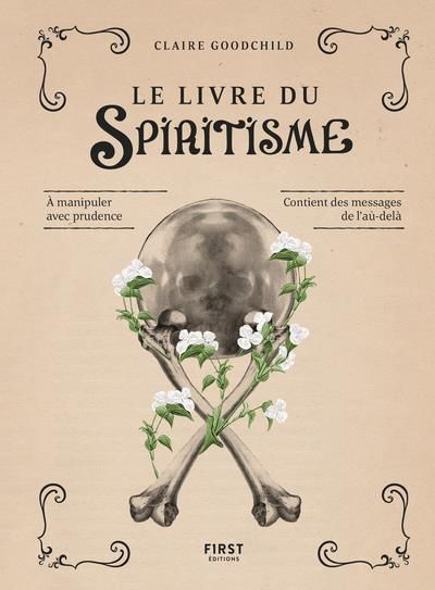 Emprunter Le livre du spiritisme. A manipuler avec prudence. Contient des messages de l'au-delà livre