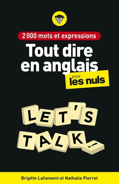 Emprunter Tout dire en anglais pour les nuls. 2000 mots et expressions livre