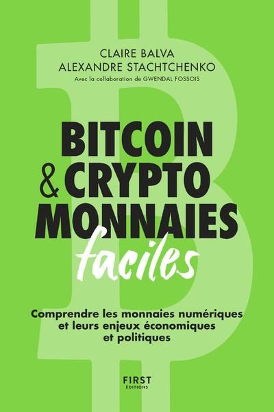 Emprunter Cryptomonnaies facile. Comprendre les monnaies numériques et leurs enjeux économiques et politiques livre