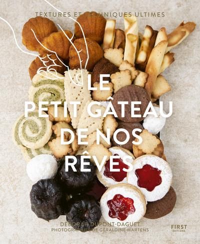 Emprunter Le petit gâteau de nos rêves. Textures et techniques ultimes livre