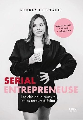 Emprunter Serial entrepreneuse. Les clés de la réussite et les erreurs à éviter livre