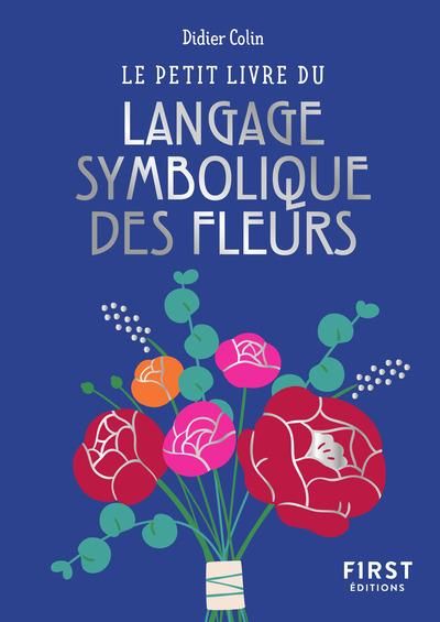 Emprunter Le petit livre du langage symbolique des fleurs livre