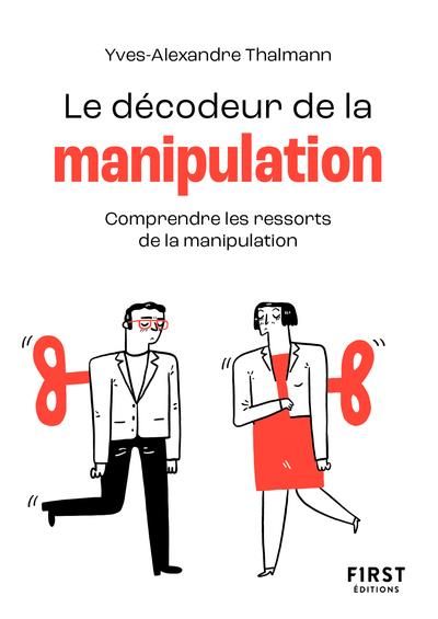 Emprunter Le décodeur de la manipulation. Comprendre les ressorts de la manipulation livre