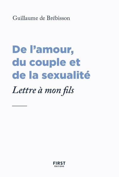 Emprunter De l'amour, du couple et de la sexualité. Lettre à mon fils livre