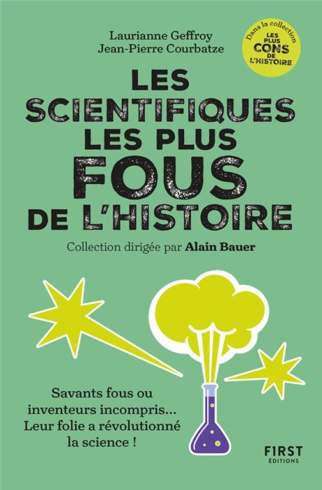 Emprunter Les scientifiques les plus fous de l'Histoire. Savant fous ou inventeurs incompris... leur folie a r livre