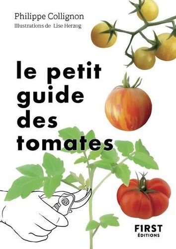 Emprunter Le petit guide jardin des tomates. 70 variétés à semer et à déguster livre