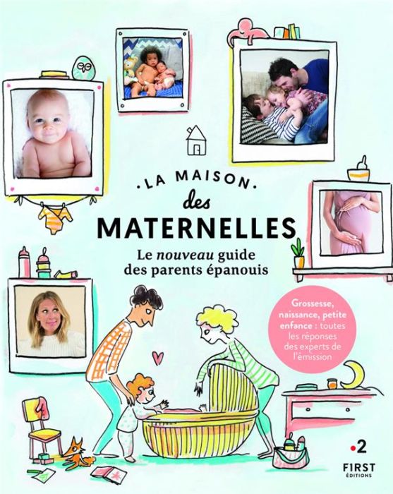 Emprunter La maison des maternelles. Le guide des parents épanouis livre