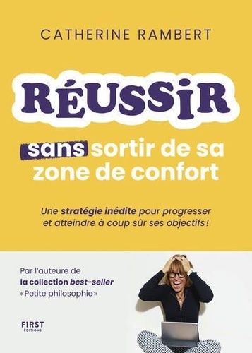 Emprunter Comment réussir sans sortir de sa zone de confort. Une stratégie inédite pour progresser et atteindr livre