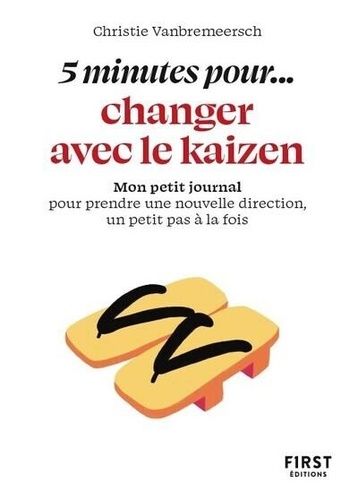 Emprunter 5 minutes pour... changer avec le kaizen. Mon petit journal pour prendre une nouvelle direction, un livre