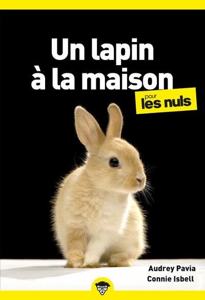 Emprunter Un lapin à la maison pour les Nuls livre