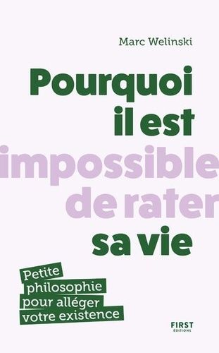 Emprunter Pourquoi il est impossible de rater sa vie. Petite philosophie pour alléger votre existence livre