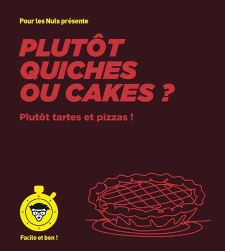 Emprunter Plutôt quiches ou cakes ? Plutôt tartes et pizzas livre