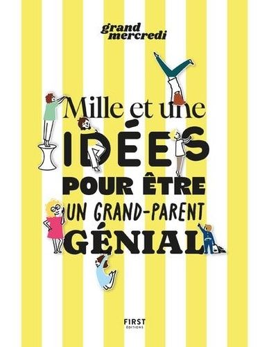 Emprunter Mille et une idées pour être un grand-parent génial livre