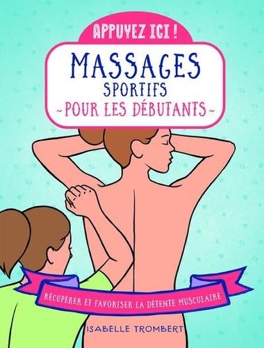 Emprunter Appuyez ici. Massages pour les sportifs livre