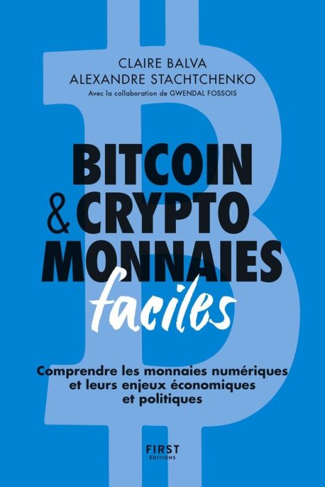 Emprunter Bitcoin & cryptomonnaies faciles. Comprendre les monnaies numériques et leurs enjeux économiques et livre