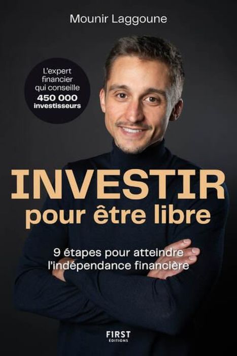 Emprunter Investir pour être libre. 9 étapes pour atteindre l'indépendance financière livre