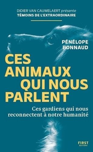 Emprunter Ces animaux qui nous parlent. Ces gardiens qui nous reconectent à notre humanité livre