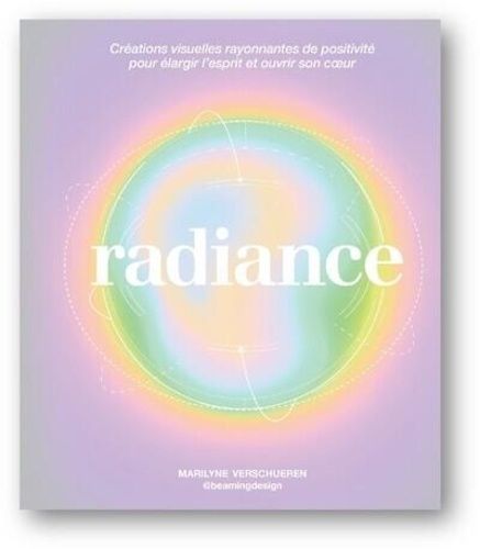 Emprunter Radiance. Créations visuelles rayonnantes de positivité pour élargir l'esprit et ouvrir son coeur livre