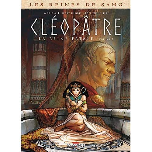 Emprunter Les reines de sang : Cléopâtre, la reine fatale. Tome 2 livre