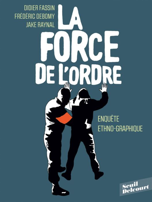 Emprunter La force de l'ordre. Enquête ethno-graphique livre