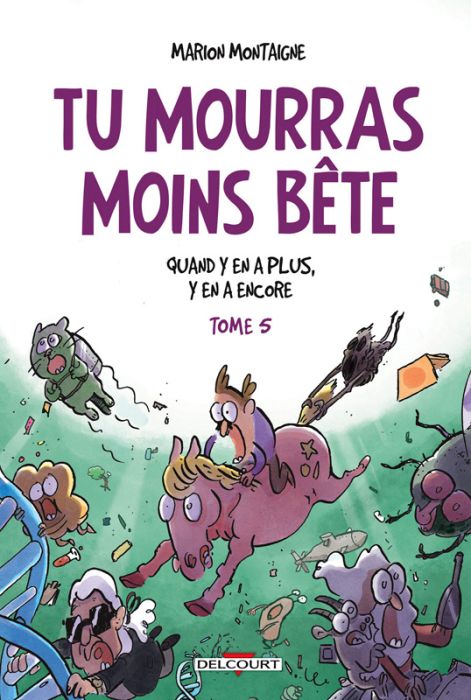 Emprunter Tu mourras moins bête Tome 5 : Quand y en a plus, y en a encore livre