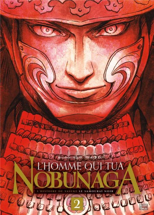 Emprunter L'homme qui tua Nobunaga. L'histoire de Yasuke, le samouraï noir Tome 2 livre