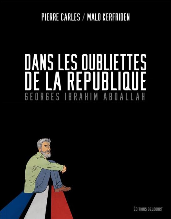 Emprunter Dans les oubliettes de la République. Georges Ibrahim Abdallah livre