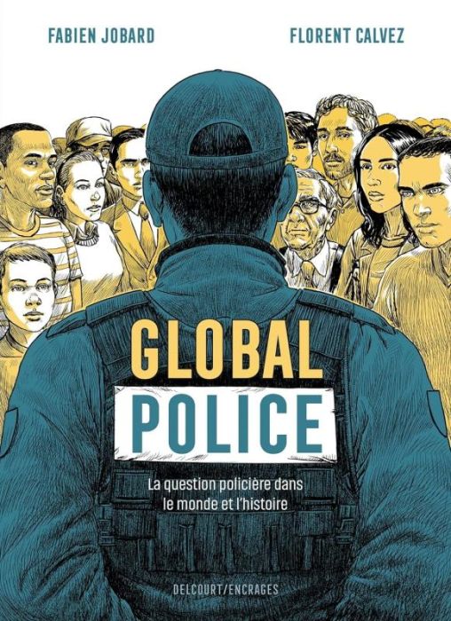 Emprunter Global police. La question policière dans le monde et l'histoire livre