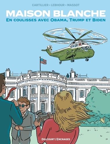 Emprunter Maison Blanche. En coulisses avec Obama, Trump et Biden livre