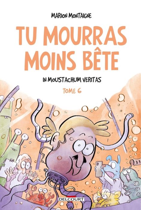 Emprunter Tu mourras moins bête Tome 6 : In moustachum veritas livre