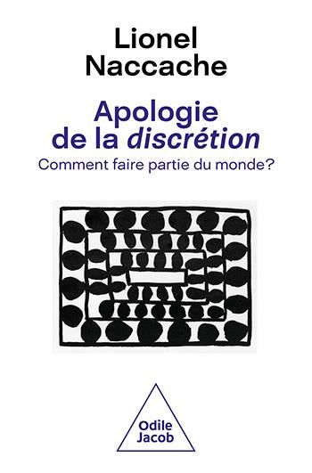 Emprunter Apologie de la discrétion. Comment faire partie du monde ? livre