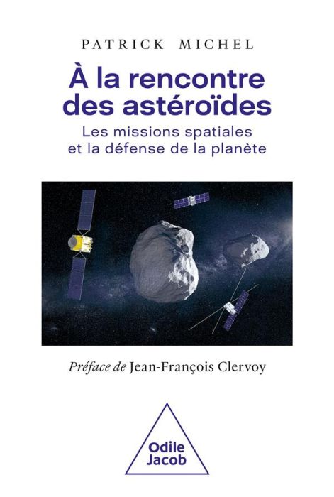 Emprunter A la rencontre des astéroïdes. Les missions spatiales et la défense de la planète livre