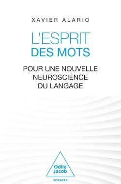 Emprunter L'Esprit des mots. Pour une nouvelle neuroscience du langage livre