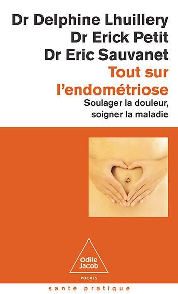 Emprunter Tout sur l'endométriose. Soulager la douleur, soigner la maladie livre