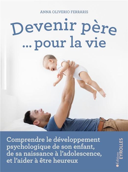 Emprunter Devenir père... pour la vie. Comprendre le développement psychologique de son enfant, de sa naissanc livre