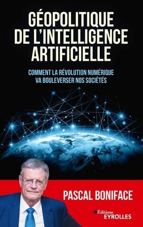 Emprunter Géopolitique de l'intelligence artificielle. Comment la révolution numérique va bouleverser nos soci livre