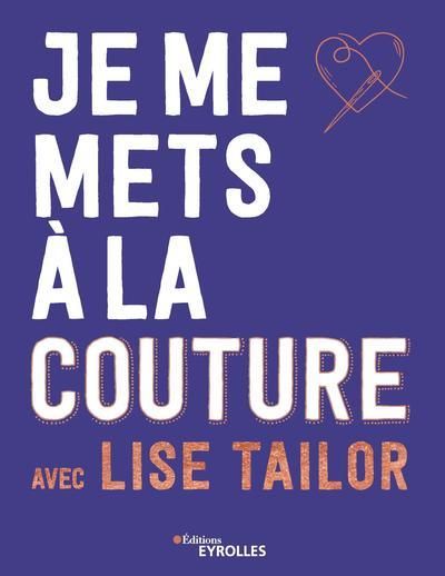 Emprunter Je me mets à la couture avec Lise Tailor livre