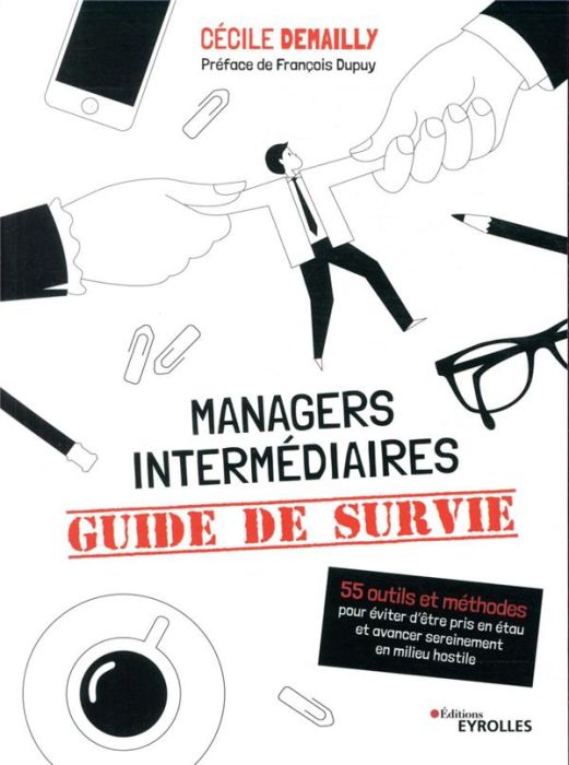 Emprunter Managers intermédiaires : guide de survie. 55 outils et méthodes pour éviter d'être pris en étau et livre