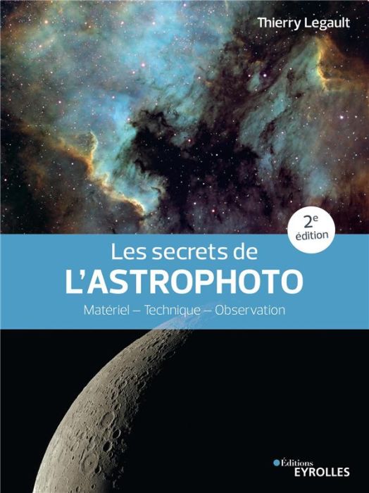 Emprunter Les secrets de l'astrophoto. Matériel - Technique - Observation, 2e édition livre