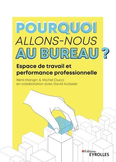 Emprunter Pourquoi allons-nous au bureau ?. Les lieux, le lien et la performance professionnelle livre